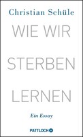 Pattloch Verlag GmbH + Co Wie wir sterben lernen