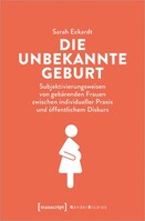 Transcript Verlag Die unbekannte Geburt