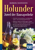 Mankau Verlag Holunder - Juwel der Hausapotheke. Kompakt-Ratgeber