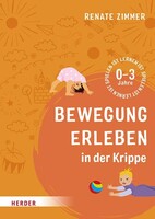 Herder Verlag GmbH Bewegung erleben in der Krippe