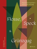 AT Verlag Flosse, Speck und Grünzeug