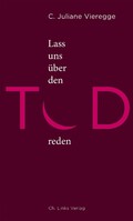 Christoph Links Verlag Lass uns über den Tod reden