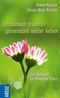 Kreuz Verlag Gemeinsam trauern - gemeinsam weiter lieben