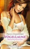 Blue Panther Books VögelLaune | 16 Erotische Geschichten