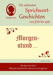 Morgenstund hat Gold im Mund, Die schön