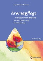Stadelmann Verlag Aromapflege - Praktische Aromatherapie fu¿r den Pflege- und Familienalltag