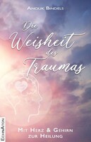 EchnAton-Verlag Die Weisheit des Traumas