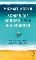 Allegria Verlag Schieb die Sorgen froh auf morgen