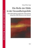 LIT Verlag Die Rolle der Ethik in der Gesundheitspolitik