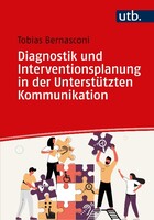 UTB GmbH Diagnostik und Interventionsplanung in der Unterstützten Kommunikation