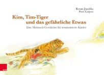 Kim, Tim-Tiger und das gef&auml;hrliche Etwas
