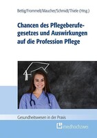 medhochzwei Verlag Chancen des Pflegeberufegesetzes und Auswirkungen auf die Profession Pflege