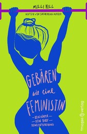 Geb&auml;ren wie eine Feministin