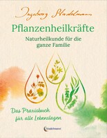 Stadelmann Verlag Pflanzenheilkräfte - Naturheilkunde für die ganze Familie