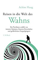 C.H. Beck Reisen in die Welt des Wahns