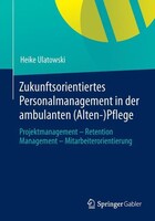 Springer Fachmedien Wiesbaden Zukunftsorientiertes Personalmanagement in der ambulanten (Alten-)Pflege