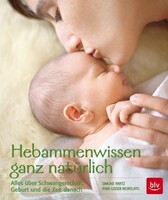 BLV Buchverlag GmbH & Co. Hebammenwissen ganz natürlich