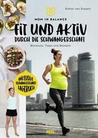 Heel Verlag GmbH Mom in Balance: Fit und aktiv durch die Schwangerschaft