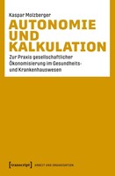 Transcript Verlag Autonomie und Kalkulation