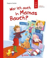 Loewe Verlag GmbH War ich auch in Mamas Bauch?
