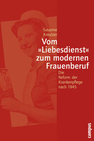 Campus Verlag GmbH Vom "Liebesdienst" zum modernen Frauenberuf