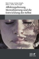 Klett-Cotta Verlag Affektregulierung, Mentalisierung und die Entwicklung des Selbst