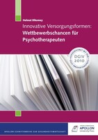 Apollon University Press Innovative Versorgungsformen: Wettbewerbschancen für Psychotherapeuten