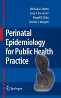 Springer US Perinatal Epidemiology for Public Health Practice