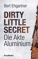 Ennsthaler GmbH + Co. Kg Dirty little secret - Die Akte Aluminium