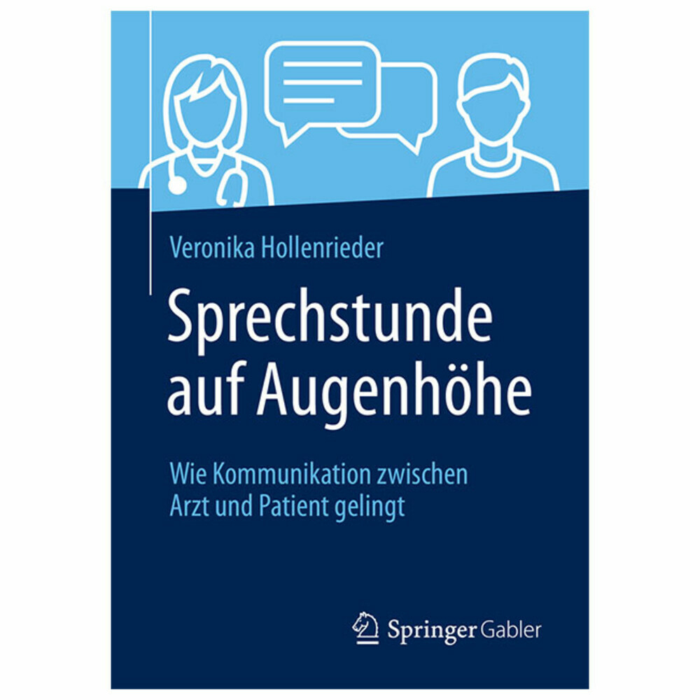Sprechstunde auf Augenhöhe. Wie Kommunikation zwischen Arzt und Patient gelingt