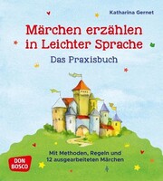 Don Bosco Medien GmbH Märchen erzählen in Leichter Sprache. Das Praxisbuch