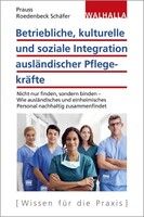 Walhalla und Praetoria Betriebliche, kulturelle und soziale Integration ausländischer Pflegekräfte