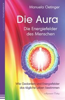 Aquamarin- Verlag GmbH Die Aura - Die Energiefelder des Menschen