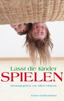 Freies Geistesleben GmbH Lasst die Kinder spielen