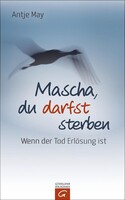 Mascha, du darfst sterben