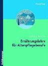 Ernährungslehre für Altenpflegeberufe