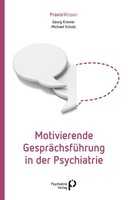 Psychiatrie-Verlag GmbH Motivierende Gesprächsführung in der Psychiatrie