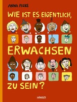 Carl Hanser Verlag Wie ist es eigentlich, erwachsen zu sein?