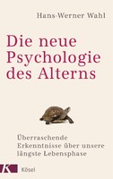 Kösel-Verlag Die neue Psychologie des Alterns