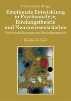 Brandes + Apsel Verlag Gm Emotionale Entwicklung in Psychoanalyse, Bindungstheorie und Neuro