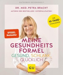 Meine Gesundheitsformel - Gesund, schlank, gl&uuml;cklich