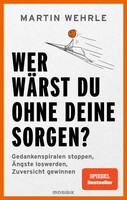 Mosaik Verlag Wer wärst du ohne deine Sorgen?