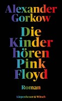 Kiepenheuer & Witsch GmbH Die Kinder hören Pink Floyd
